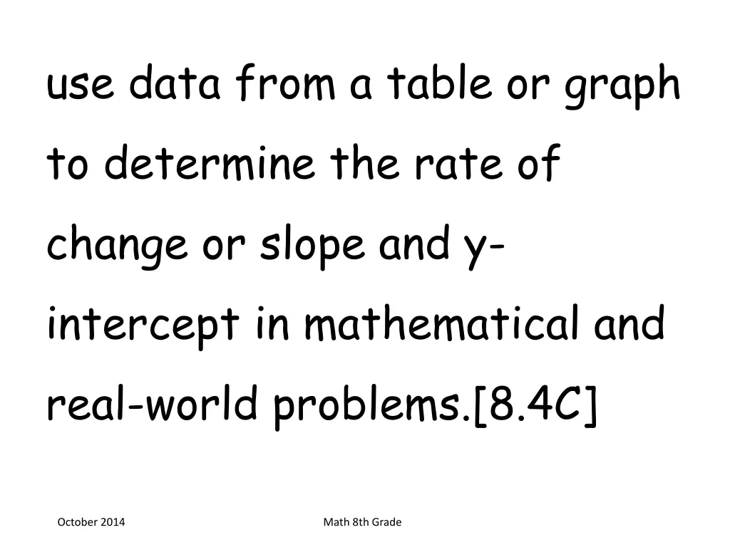 use data from a table or graph to determine