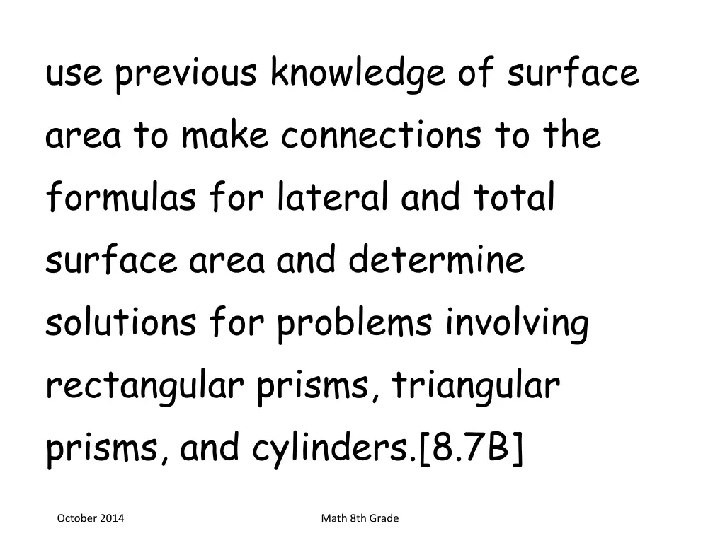 use previous knowledge of surface area to make