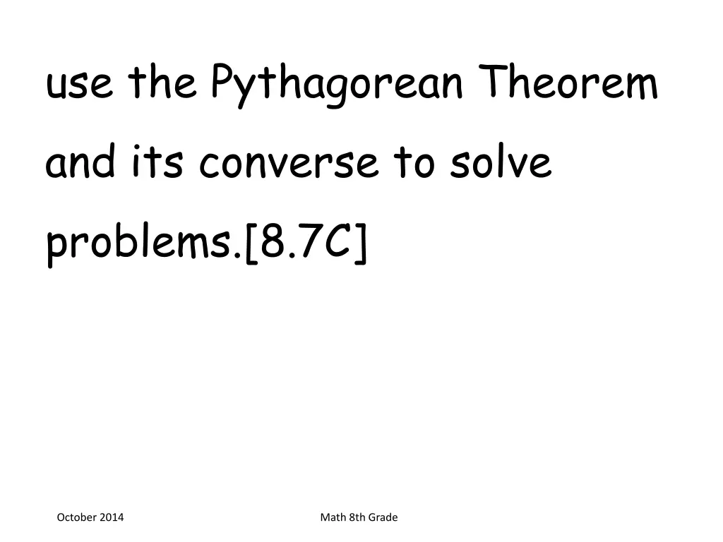 use the pythagorean theorem and its converse
