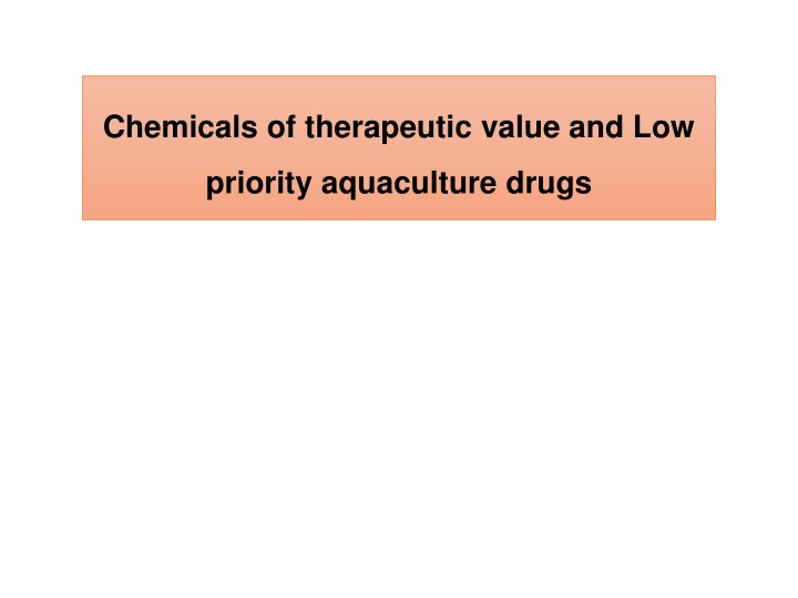 chemicals of therapeutic value and low
