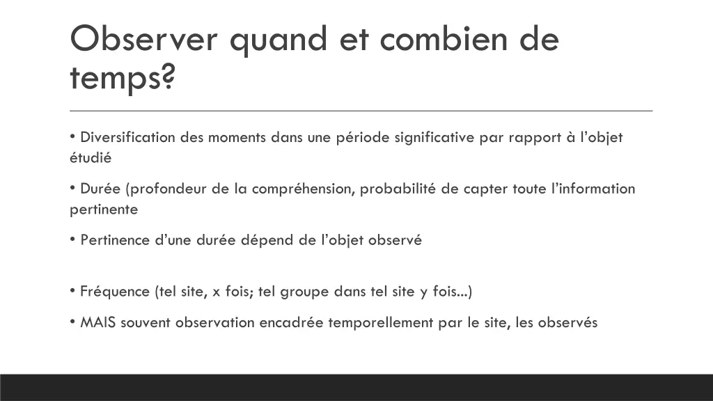 observer quand et combien de temps