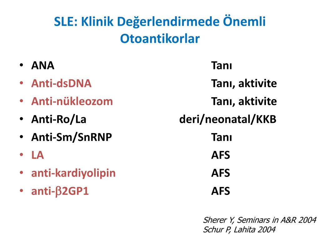 sle klinik de erlendirmede nemli otoantikorlar