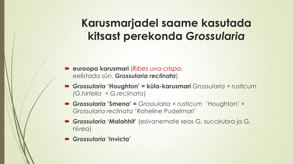 karusmarjadel saame kasutada kitsast perekonda
