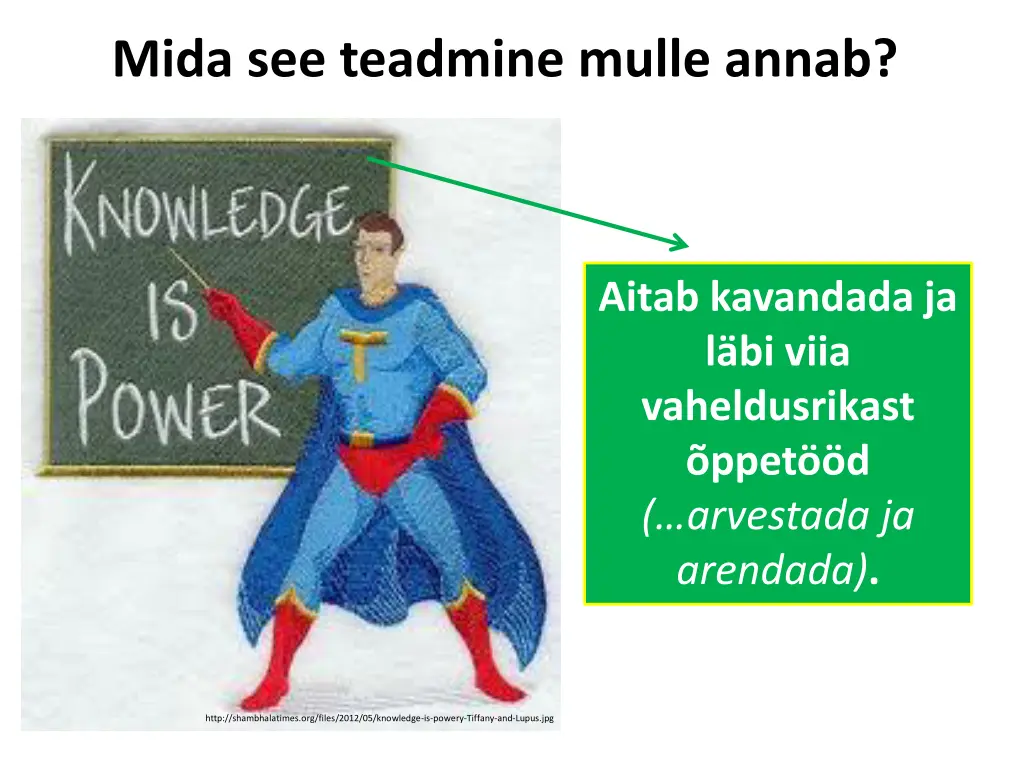 mida see teadmine mulle annab