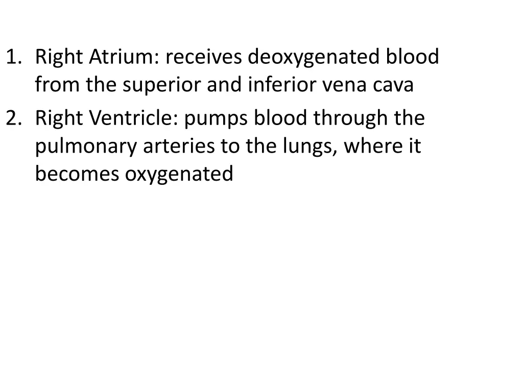 1 right atrium receives deoxygenated blood from 1