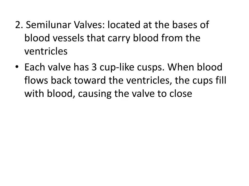 2 semilunar valves located at the bases of blood 1