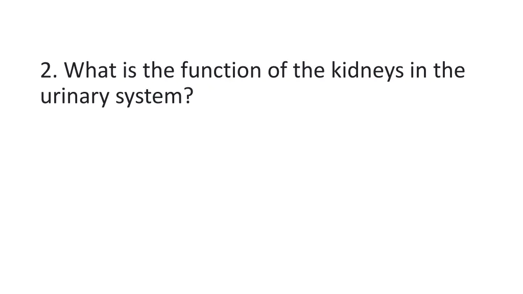2 what is the function of the kidneys
