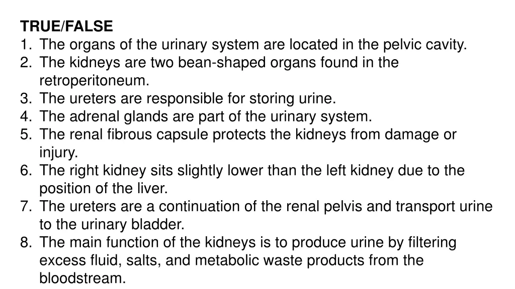 true false 1 the organs of the urinary system