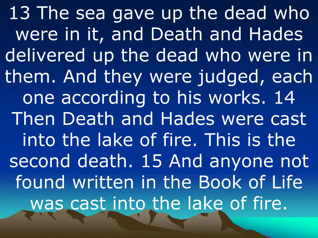 13 the sea gave up the dead who were