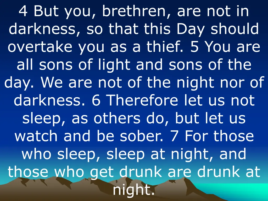 4 but you brethren are not in darkness so that