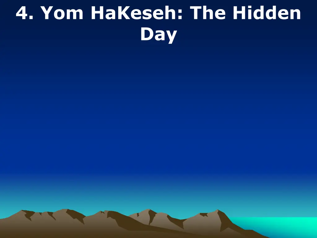 4 yom hakeseh the hidden day