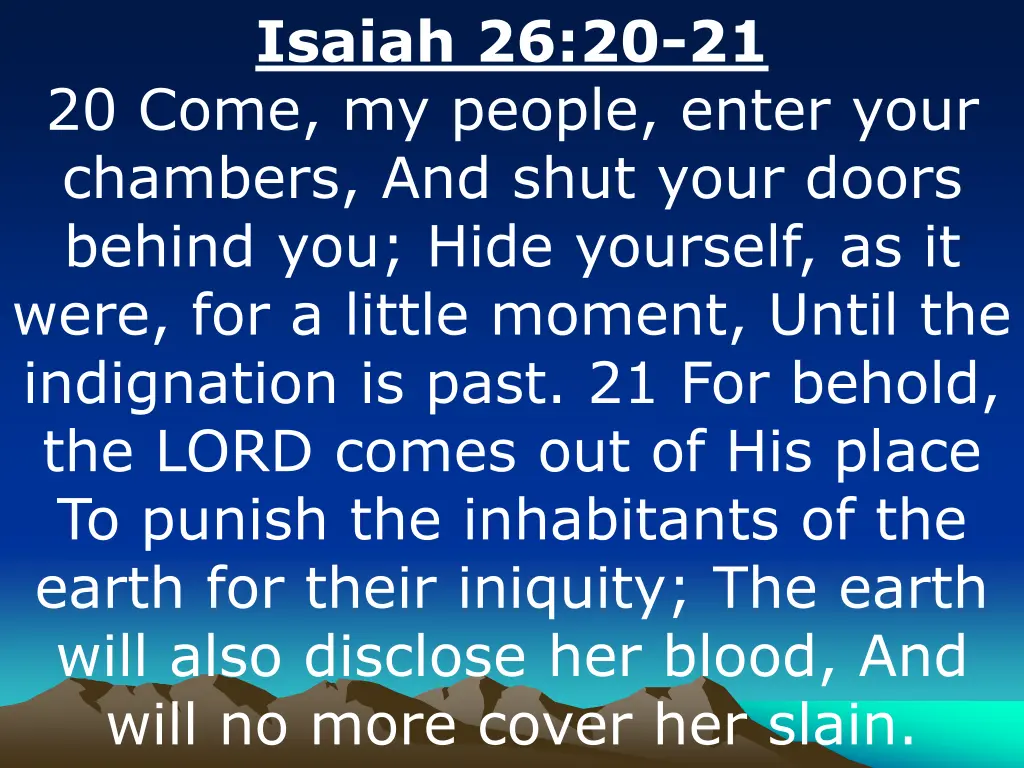 isaiah 26 20 21 20 come my people enter your