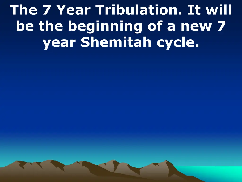 the 7 year tribulation it will be the beginning