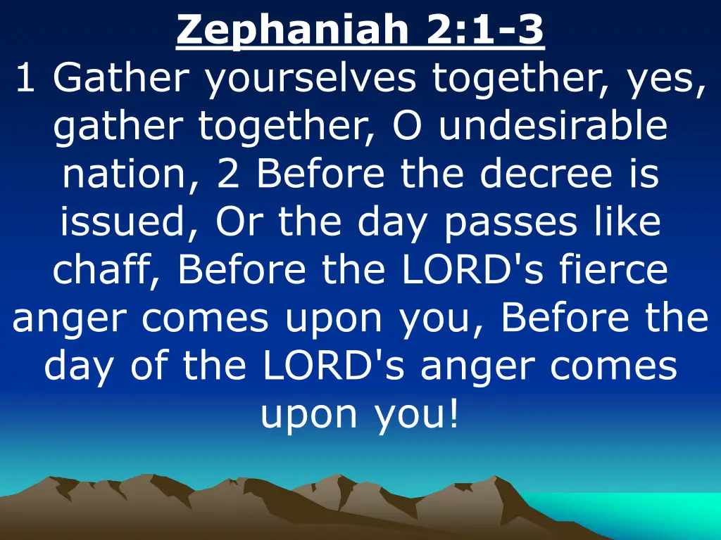 zephaniah 2 1 3 1 gather yourselves together
