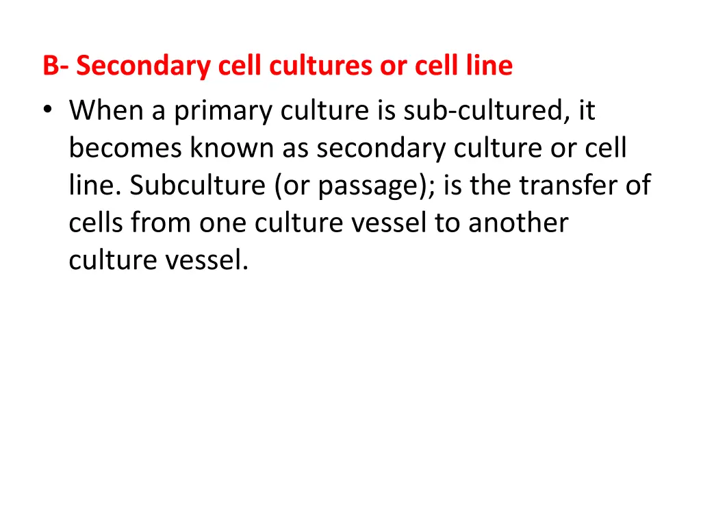 b secondary cell cultures or cell line when