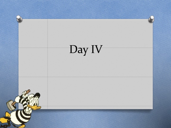 day iv