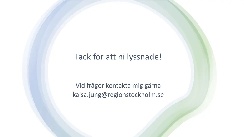 tack f r att ni lyssnade