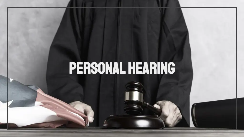p personal hearing ersonal hearing