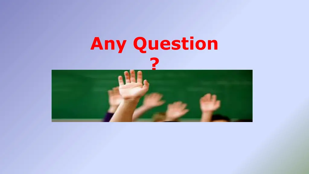 any question