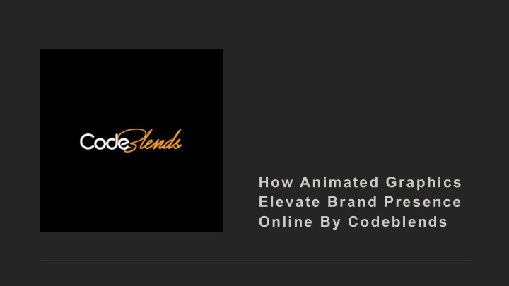 how animated graphics elevate brand presence
