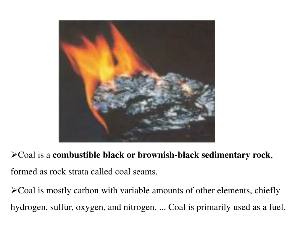 coal is a combustible black or brownish black