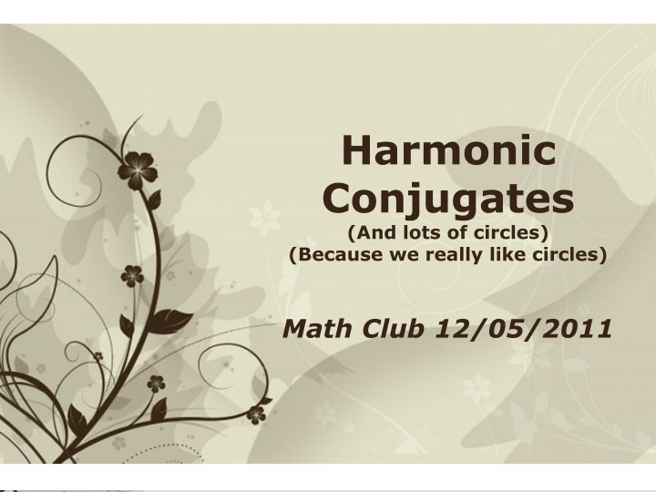 harmonic conjugates and lots of circles because