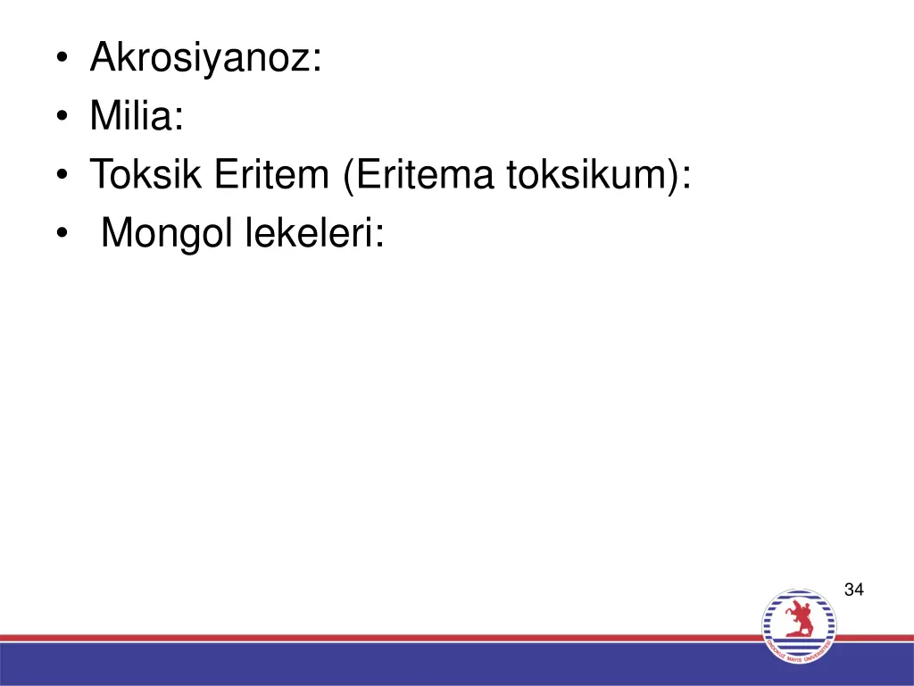 akrosiyanoz milia toksik eritem eritema toksikum