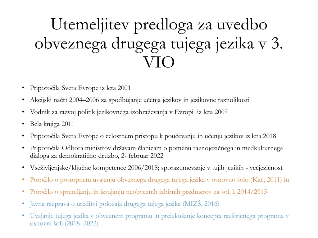utemeljitev predloga za uvedbo obveznega drugega