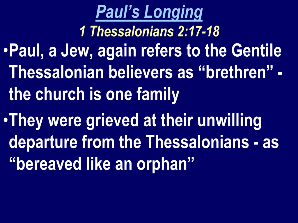 paul s longing 1 thessalonians 2 17 18