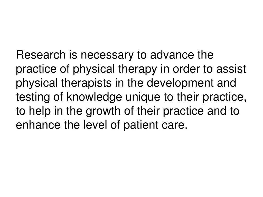 research is necessary to advance the practice