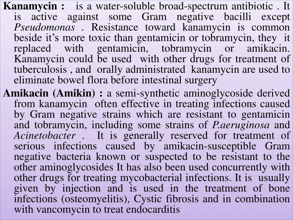 kanamycin is a water soluble broad spectrum