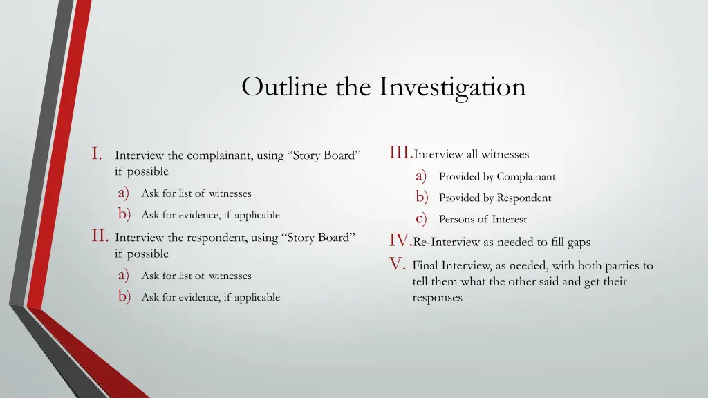 outline the investigation