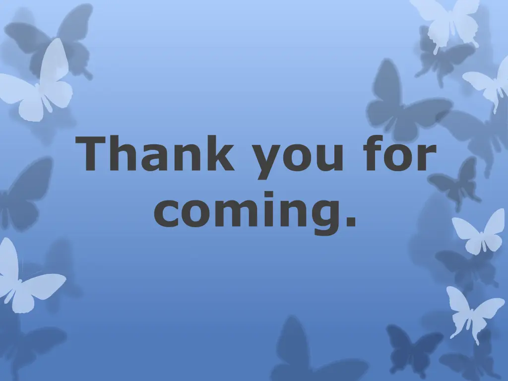 thank you for coming