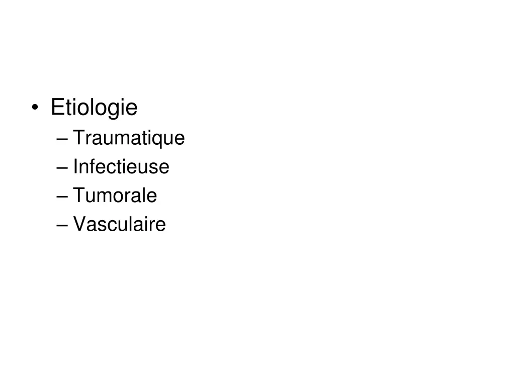 etiologie traumatique infectieuse tumorale