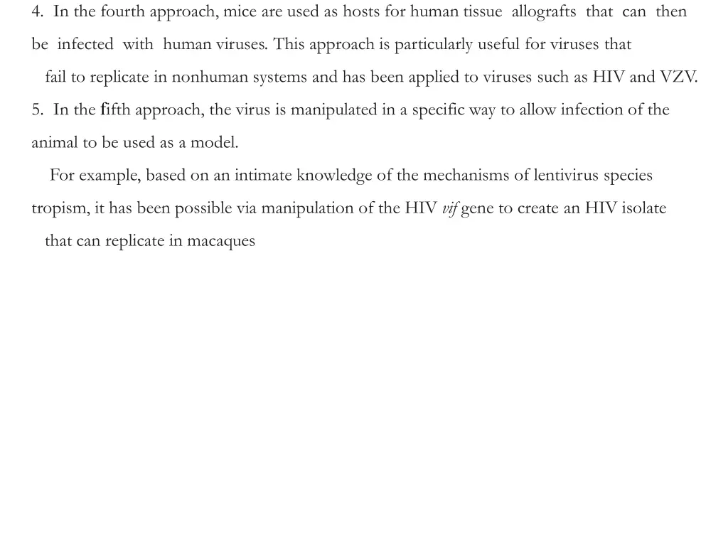 4 in the fourth approach mice are used as hosts