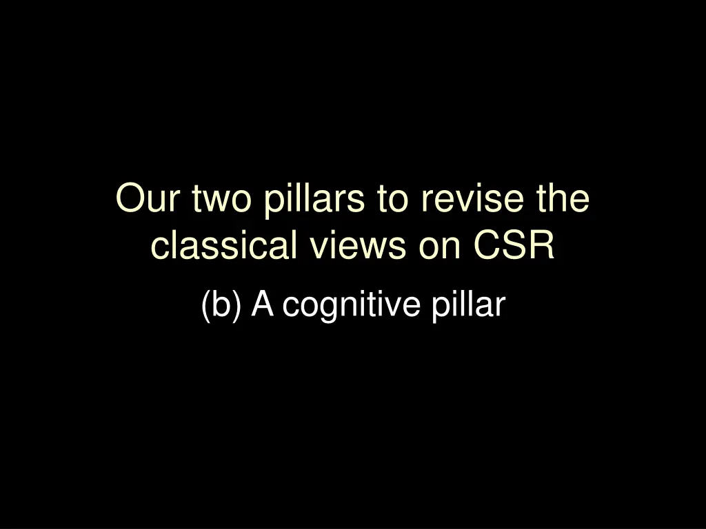 our two pillars to revise the classical views