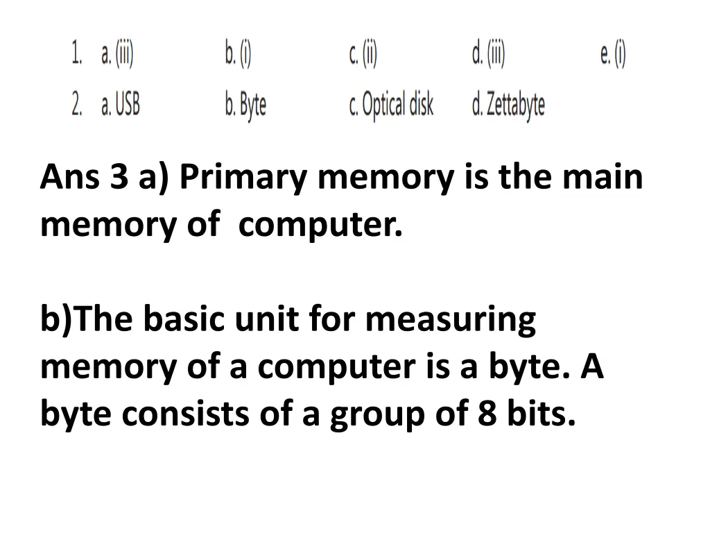 ans 3 a primary memory is the main memory
