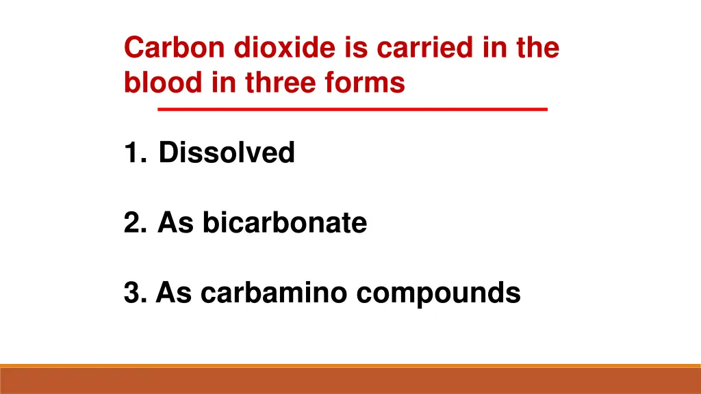 carbon dioxide is carried in the blood in three