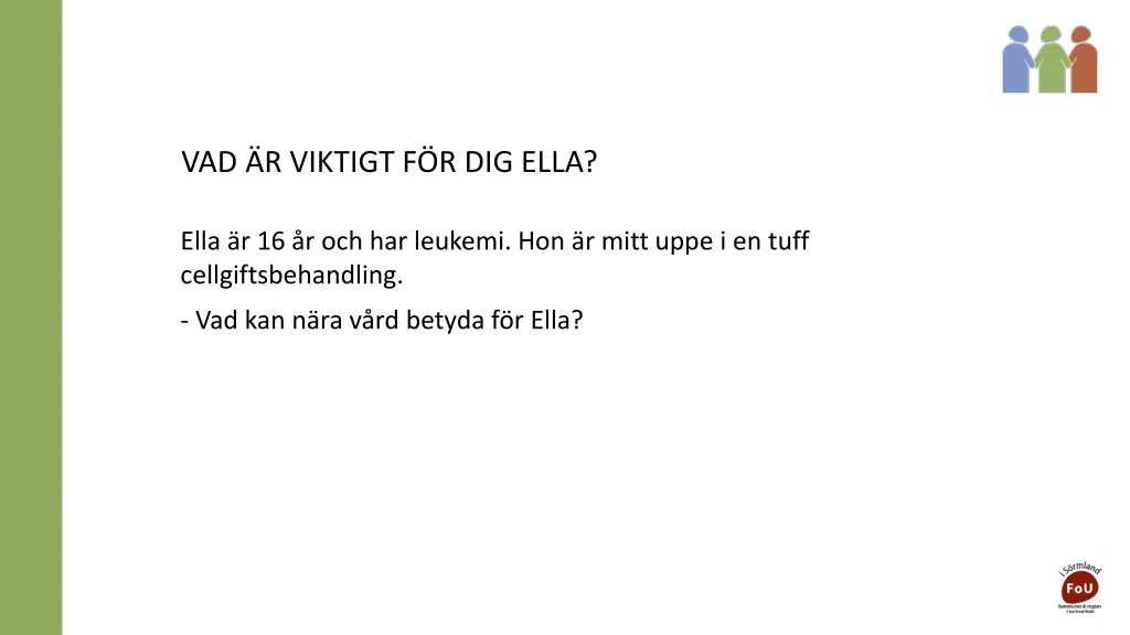 vad r viktigt f r dig ella