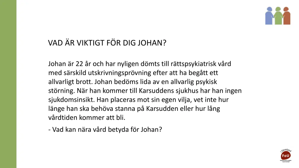 vad r viktigt f r dig johan