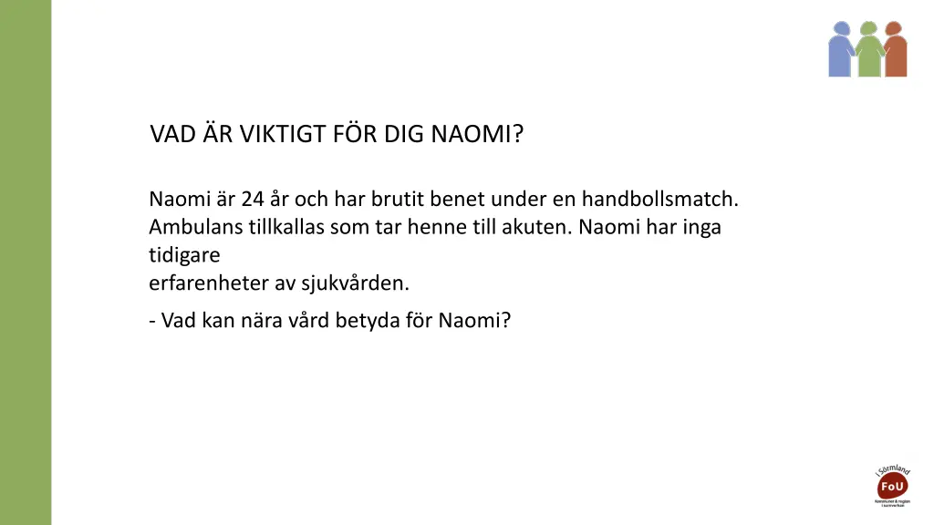 vad r viktigt f r dig naomi