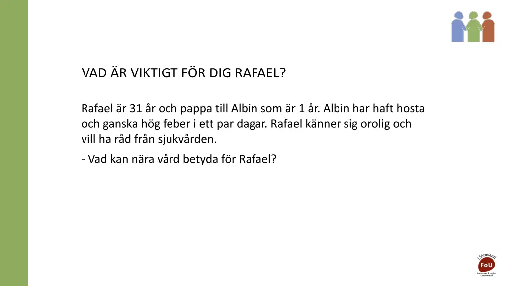 vad r viktigt f r dig rafael