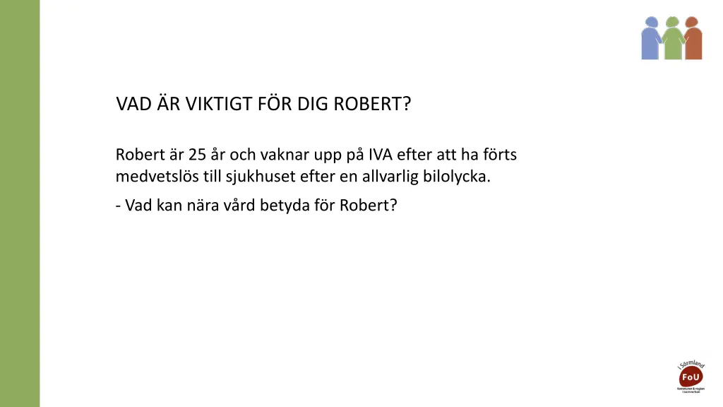 vad r viktigt f r dig robert