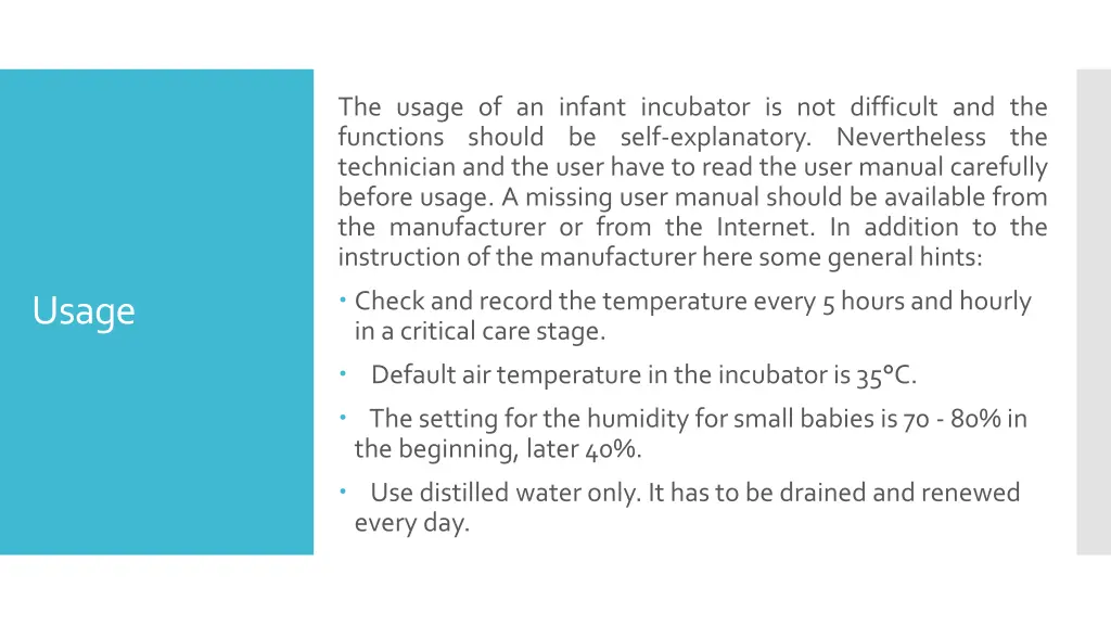 the usage of an infant incubator is not difficult