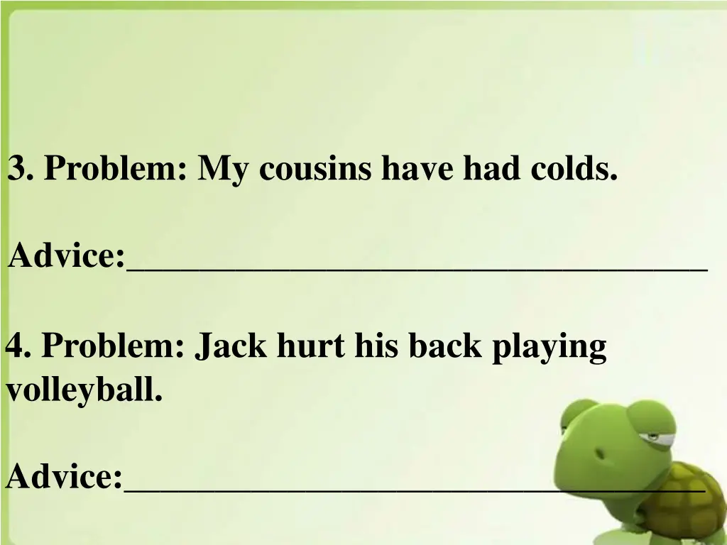 3 problem my cousins have had colds advice