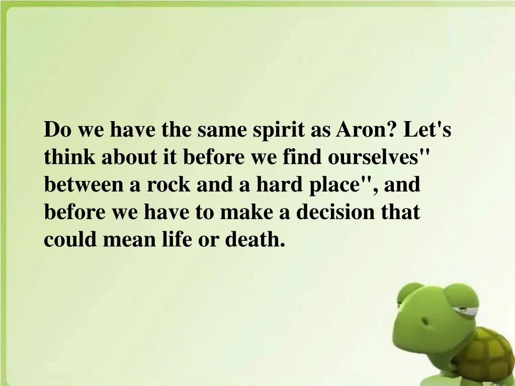 do we have the same spirit as aron let s think