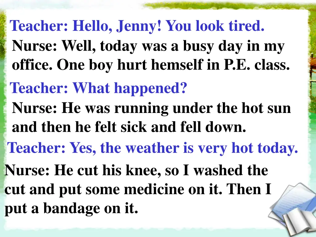 teacher hello jenny you look tired nurse well
