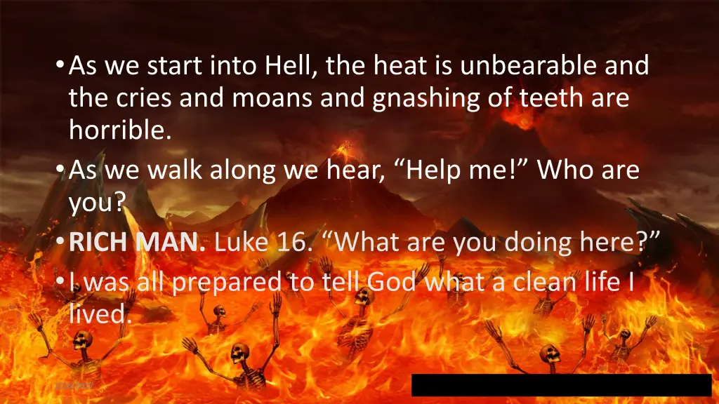 as we start into hell the heat is unbearable