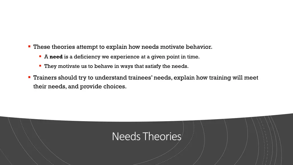 these theories attempt to explain how needs