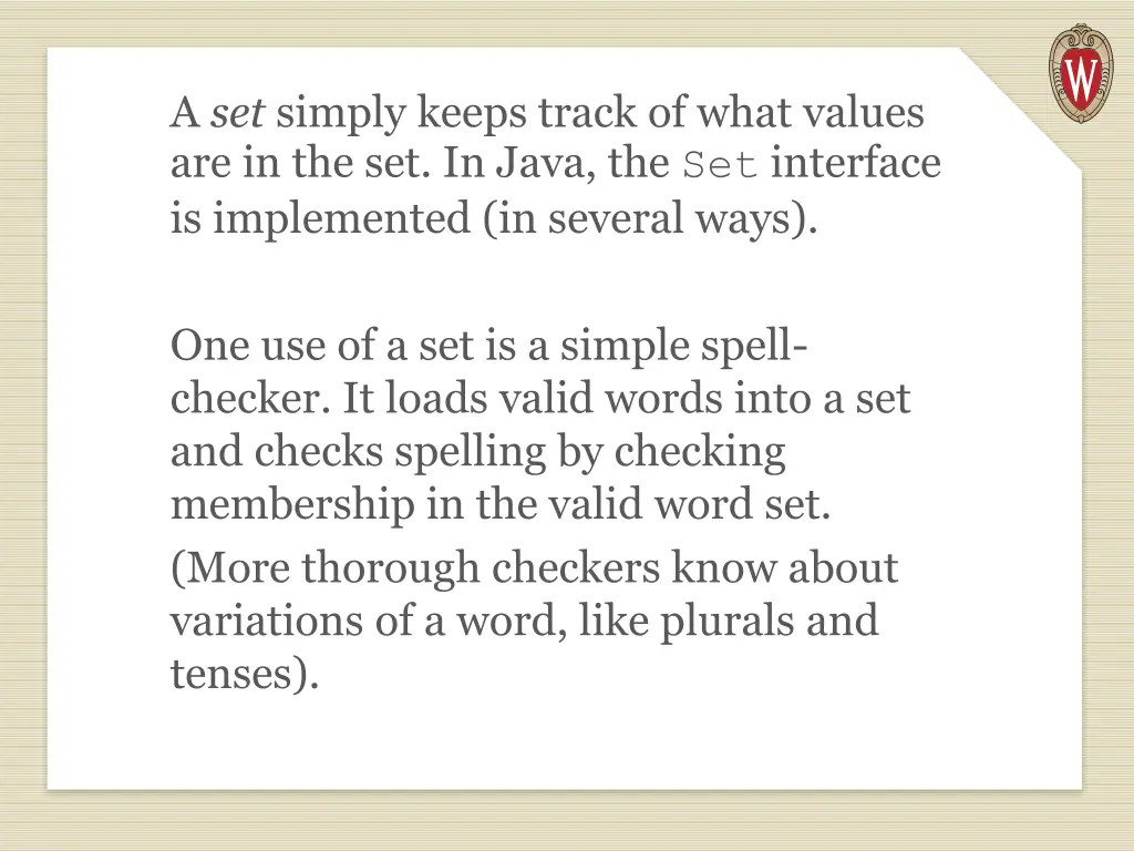 a set simply keeps track of what values